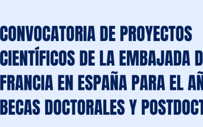 Convocatoria de Proyectos Científicos de la Embajada de Francia en España para el Año 2022 – Becas Doctorales y Postdoctorales