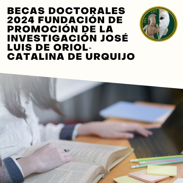 Becas 2024 Fundación de Promoción de la Investigación José Luis de Oriol‐Catalina de Urquijo
